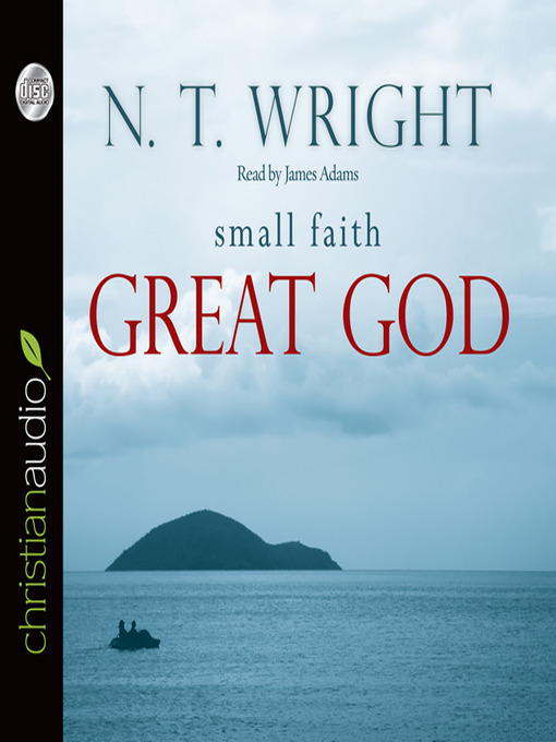 Title details for Small Faith, Great God by N.T. Wright - Available